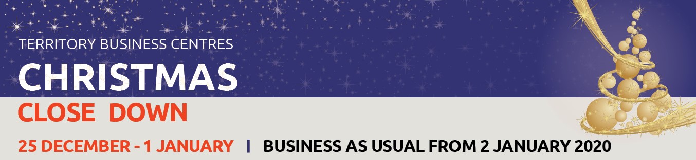 Territory Business Centre Christmas close down, 25 December to 1 January, business as usual from 2 January 2020